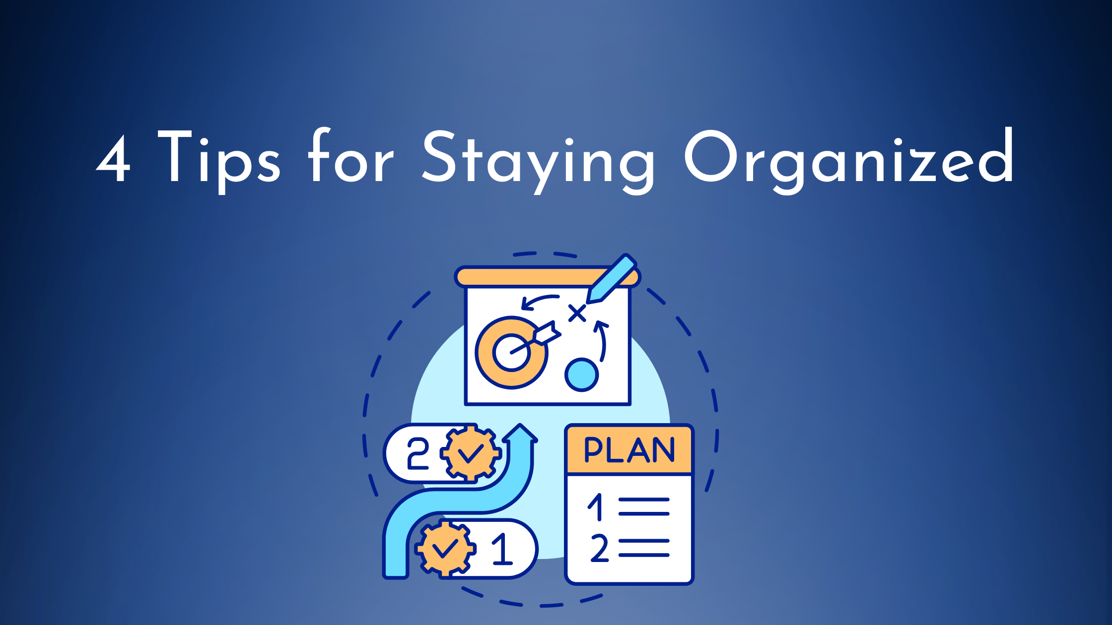 Actionable Tips for Staying Organized