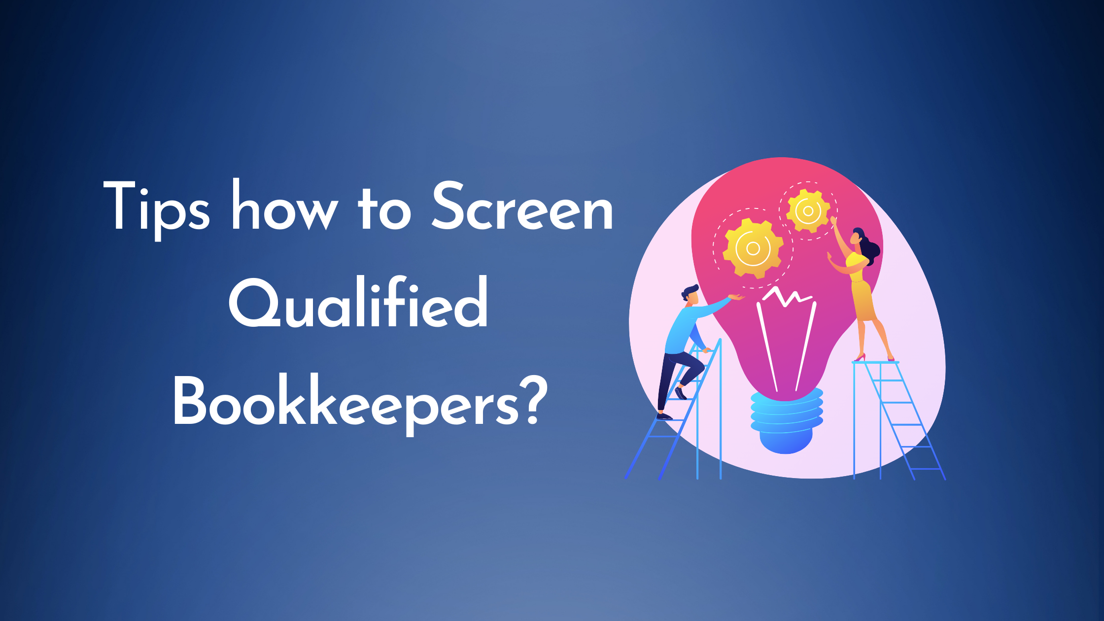 Screen Qualified Bookkeepers