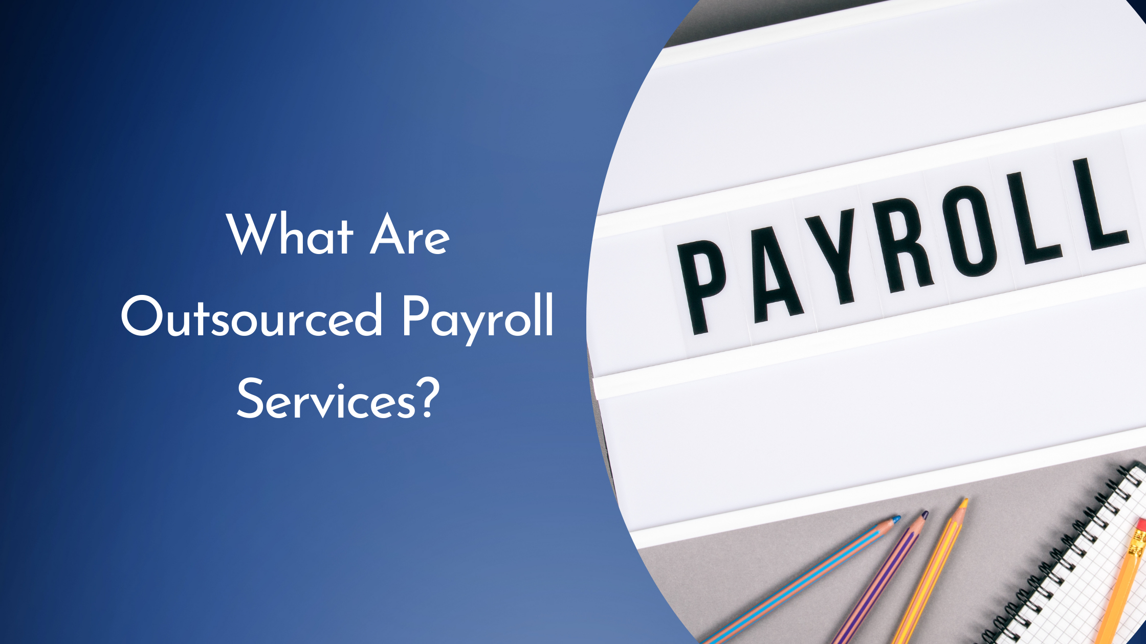 What Are Outsourced Payroll Services?