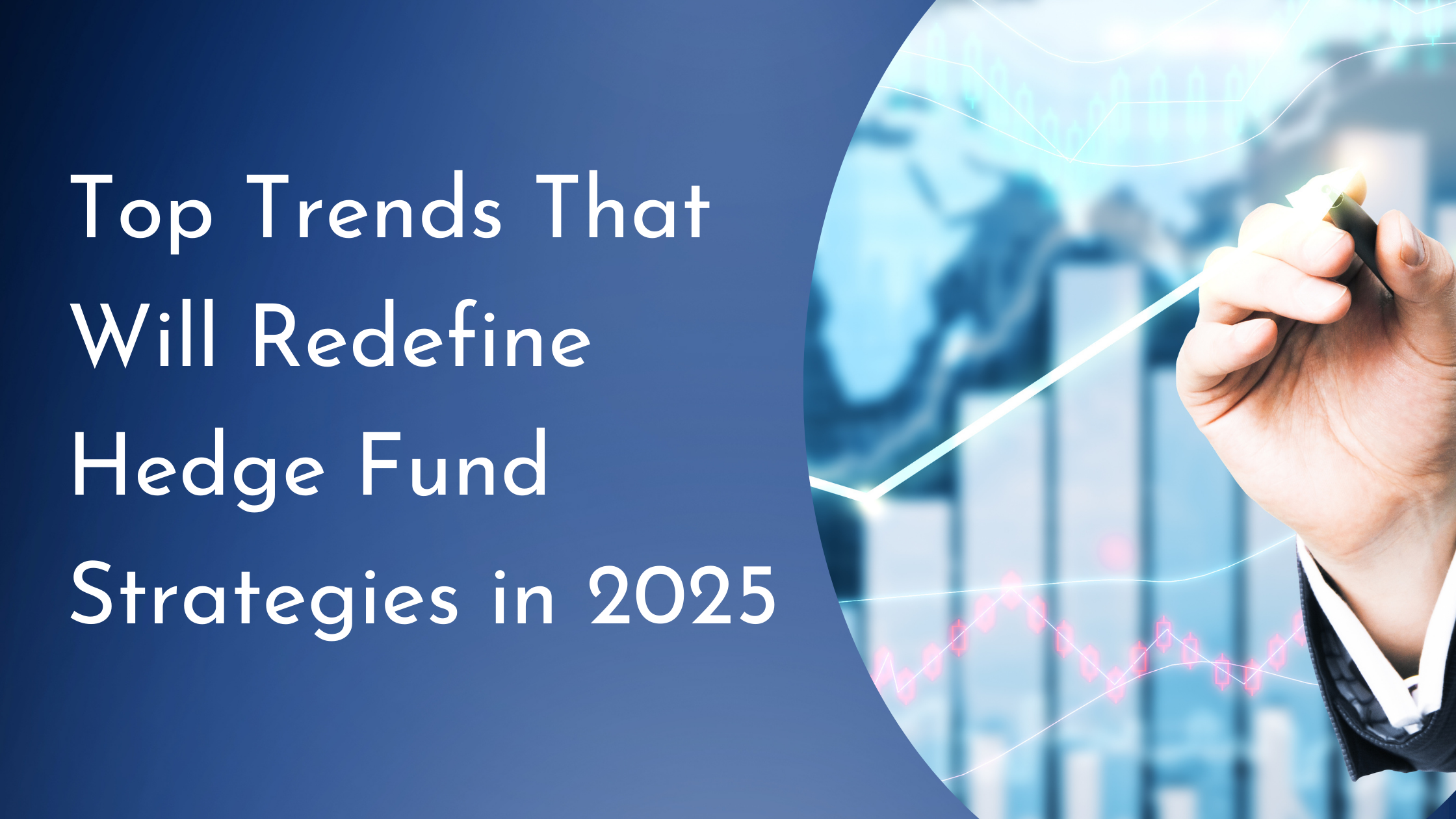 Top Trends That Will Redefine Hedge Fund Strategies